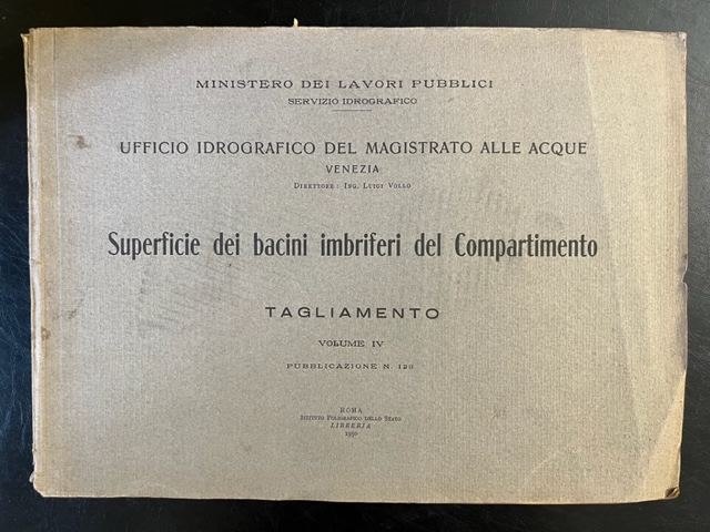 Ufficio idrografico del Magistrato delle acque, Venezia. Superficie dei bacini imbriferi del Compartimento. Tagliamento. Volume IV